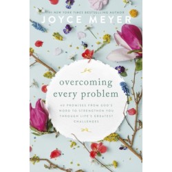 Overcoming Every Problem: 40 promises from God’s Word to strengthen you through life’s greatest challenges