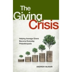 The Giving Crisis: Helping Average Givers Become Everyday Philanthropists