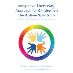 Integrative Theraplay® Approach for Children on the Autism Spectrum: Practical Guidelines for Professionals