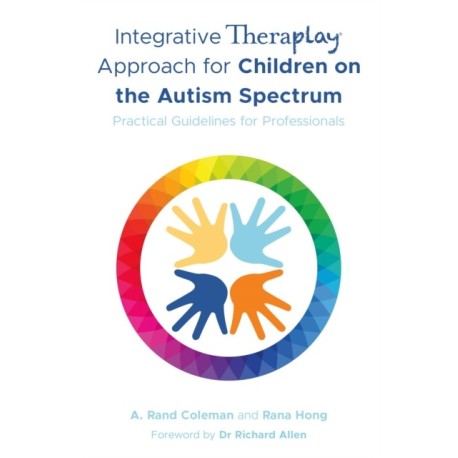 Integrative Theraplay® Approach for Children on the Autism Spectrum: Practical Guidelines for Professionals