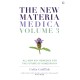 The New Materia Medica: Volume III: All-new Key Remedies for the Future of Homoeopathy