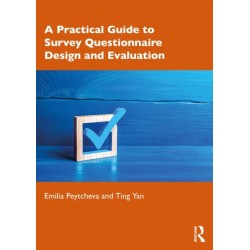 A Practical Guide to Survey Questionnaire Design and Evaluation