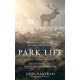 Park Life: The Memoirs of a Royal Parks Gamekeeper
