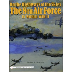 On the Highways of the Skies: The 8th Air Force in World War II