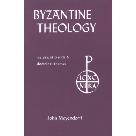 Byzantine Theology: Historical Trends and Doctrinal Themes