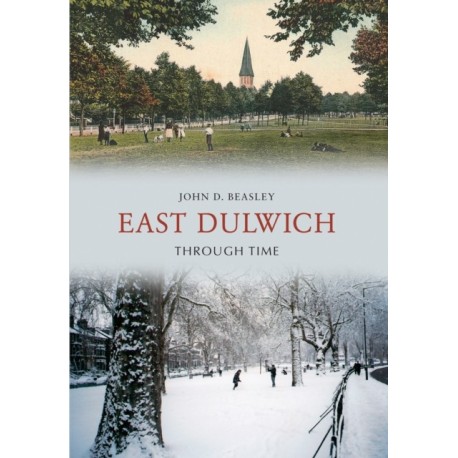 East Dulwich Through Time