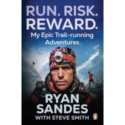Run. Risk. Reward.: My Epic Trail-Running Adventures