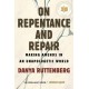 On Repentance and Repair: Making Amends in an Unapologetic World
