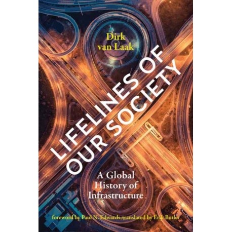 Lifelines of Our Society: A Global History of Infrastructure