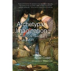 Archetypal Imagination: Glimpses of the Gods in Life and Art