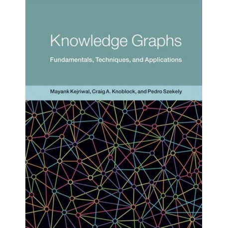 Knowledge Graphs: Fundamentals, Techniques, and Applications