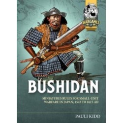 Bushidan: Miniatures Rules for Small-Unit Warfare in Japan, 1543 to 1615 AD