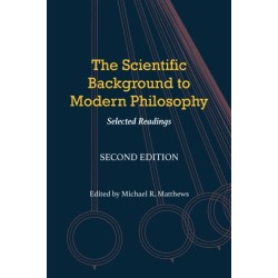 The Scientific Background to Modern Philosophy: Selected Readings