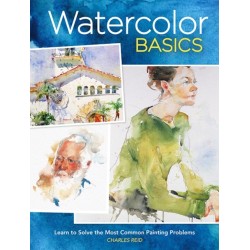 Watercolor Basics: Learn to Solve the Most Common Painting Problems burst: North Light Classic Editions 10th Anniversary