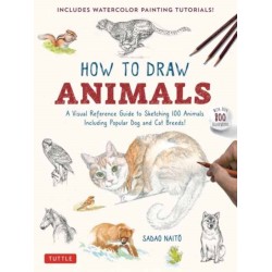 How to Draw Animals: A Visual Reference Guide to Sketching 100 Animals Including Popular Dog and Cat Breeds! (With over 800 illustrations)