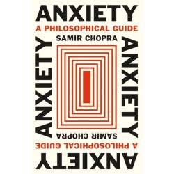Anxiety: A Philosophical Guide