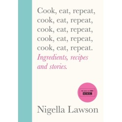 Cook, Eat, Repeat: Ingredients, recipes and stories.