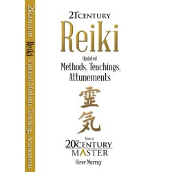 Reiki 21st Century: Updated Methods, Teachings, Attunements from a 20th Century Master