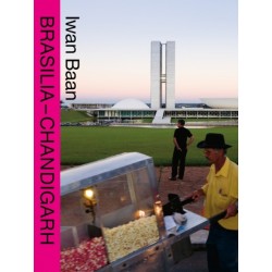 BRASILIA – CHANDIGARH: Living with Modernity