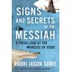 Signs and Secrets of the Messiah: A Fresh Look at the Miracles of Jesus