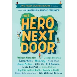 The Hero Next Door: A We Need Diverse Books Anthology