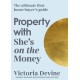 Property with She's on the Money: The ultimate first home buyer's guide: from the creator of the -1 finance podcast