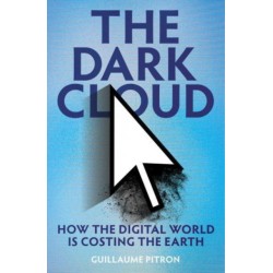 The Dark Cloud: how the digital world is costing the earth