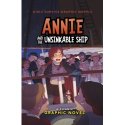 Annie and the Unsinkable Ship: A Titanic Graphic Novel