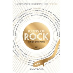 Icons of Rock - In Their Own Words: From Eric Clapton to Mick Fleetwood, Joni Mitchell to George Harrison, an intimate portrait of their craft