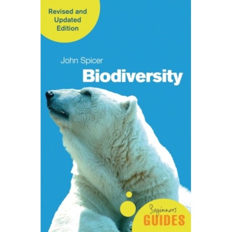 Biodiversity: A Beginner's Guide (revised and updated edition)
