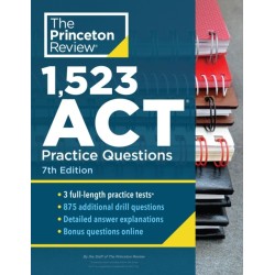 1,523 ACT Practice Questions: Extra Drills and Prep for an Excellent Score