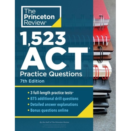 1,523 ACT Practice Questions: Extra Drills and Prep for an Excellent Score