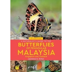 A Naturalist's Guide to the Butterflies of Peninsular Malaysia, Singapore & Thailand (3rd edition)