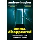 Emma, Disappeared: A gripping, twist-filled thriller where nothing is as it seems