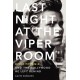 Last Night at the Viper Room: River Phoenix and the Hollywood He Left Behind