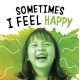 Sometimes I Feel Happy