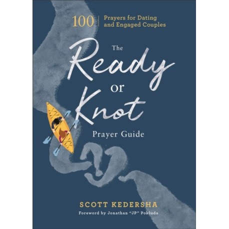 The Ready or Knot Prayer Guide – 100 Prayers for Dating and Engaged Couples