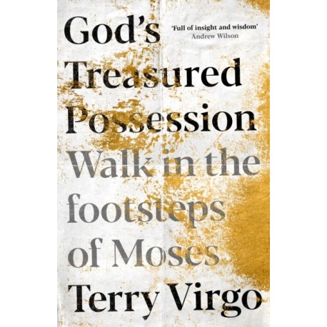 God's Treasured Possession: Walk in the footsteps of Moses