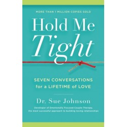 Hold Me Tight: Seven Conversations for a Lifetime of Love