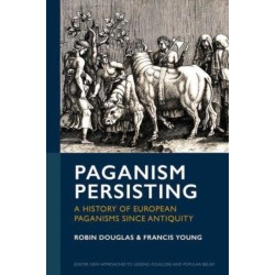 Paganism Persisting: A History of European Paganisms since Antiquity