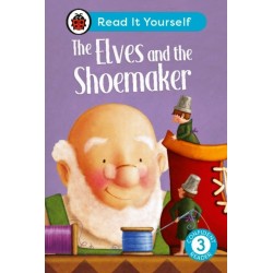 The Elves and the Shoemaker: Read It Yourself - Level 3 Confident Reader