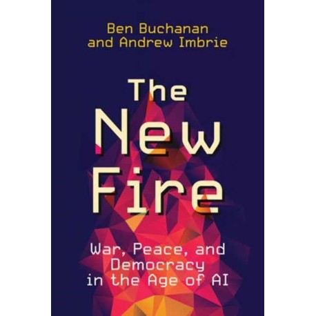 The New Fire: War, Peace, and Democracy in the Age of AI