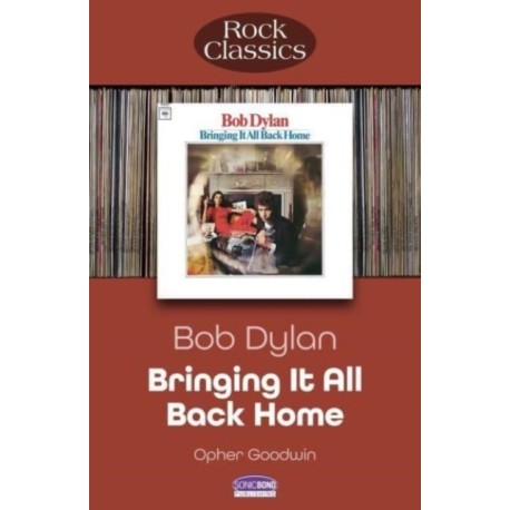 Bob Dylan Bringing It All Back Home: Rock Classics