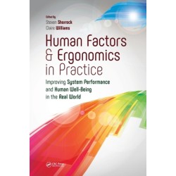 Human Factors and Ergonomics in Practice: Improving System Performance and Human Well-Being in the Real World