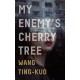 My Enemy's Cherry Tree