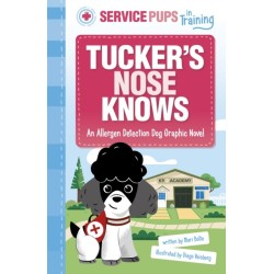 Tucker’s Nose Knows: An Allergen Detection Dog Graphic Novel