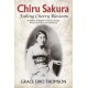 Chiru Sakura -- Falling Cherry Blossoms: A Mother & Daughter's Journey through Racism, Internment and Oppression