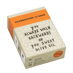 Dilemmarama the Game: You Always Walk Backwards or You Sweat Olive Oil