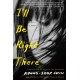 I'll Be Right There: A Novel