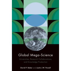 Global Mega-Science: Universities, Research Collaborations, and Knowledge Production